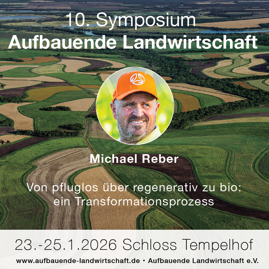 10. Symposium „Aufbauende Landwirtschaft“, 23.-25.1.2026 – mit Michael Reber